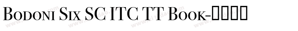 Bodoni Six SC ITC TT Book字体转换